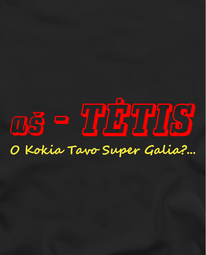 Aš tėtis o kokia tavo supergalia
